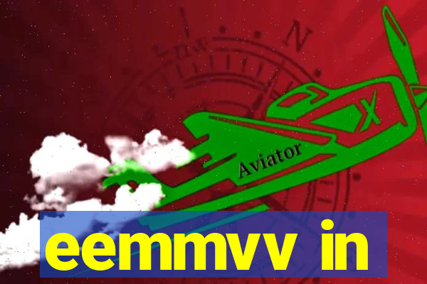 eemmvv in